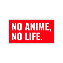Load image into Gallery viewer, No Anime, No Life. Sticker - Fusion Pop Culture