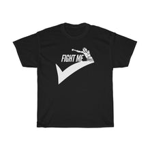 Load image into Gallery viewer, Fight Me Tee - Fusion Pop Culture
