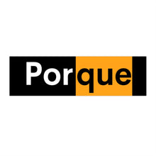Load image into Gallery viewer, Porque Bumper Sticker - Fusion Pop Culture