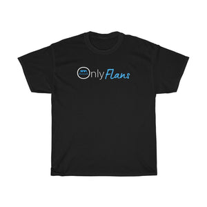 Only Flans Tee - Fusion Pop Culture