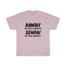 Load image into Gallery viewer, Kawaii in the Streets Senpai in the Sheets Tee - Fusion Pop Culture