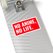 Load image into Gallery viewer, No Anime, No Life. Sticker - Fusion Pop Culture