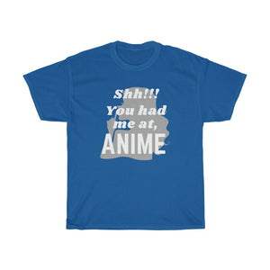 Shh You Had Me At Anime Tee - Fusion Pop Culture