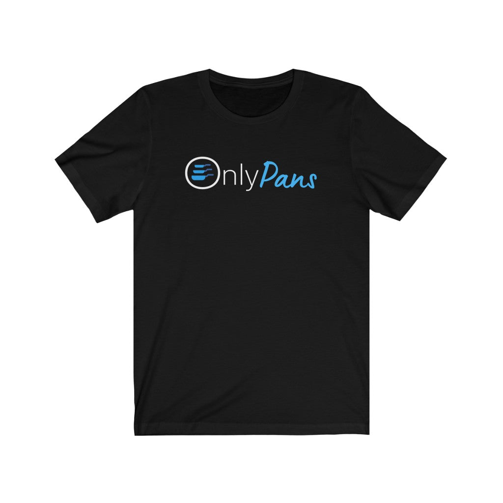 Only Pans Tee - Fusion Pop Culture