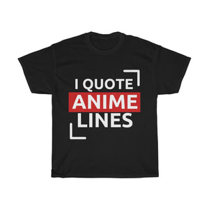 I Quote Anime Lines Tee - Fusion Pop Culture