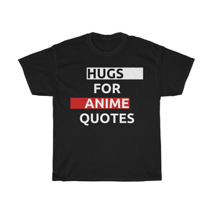 Hugs for Anime Qoutes Tee - Fusion Pop Culture