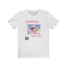 Load image into Gallery viewer, Quarantine and Chill Tee - Fusion Pop Culture