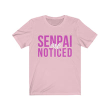 Load image into Gallery viewer, Senpai Noticed Me Tee - Fusion Pop Culture