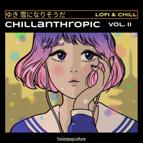 chillanthropic vol.II (DMCA FREE) – Hand Cranked - Fusion Pop Culture