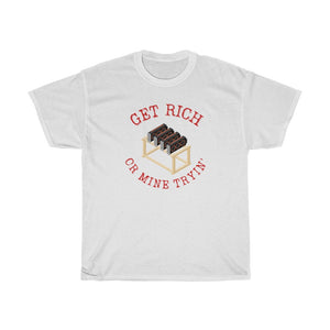 Get Rich or Mine Tryin' Tee - Fusion Pop Culture