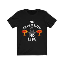 Load image into Gallery viewer, No Explosion No Life Tee - Fusion Pop Culture
